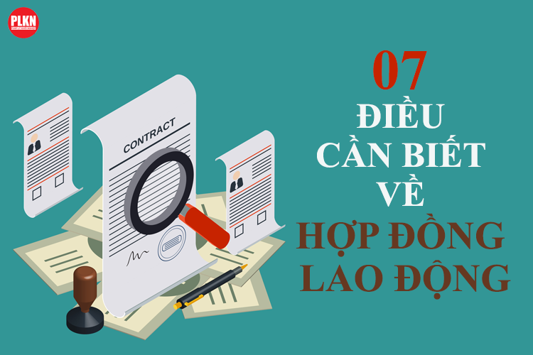 07 điều cần biết về Hợp đồng lao động