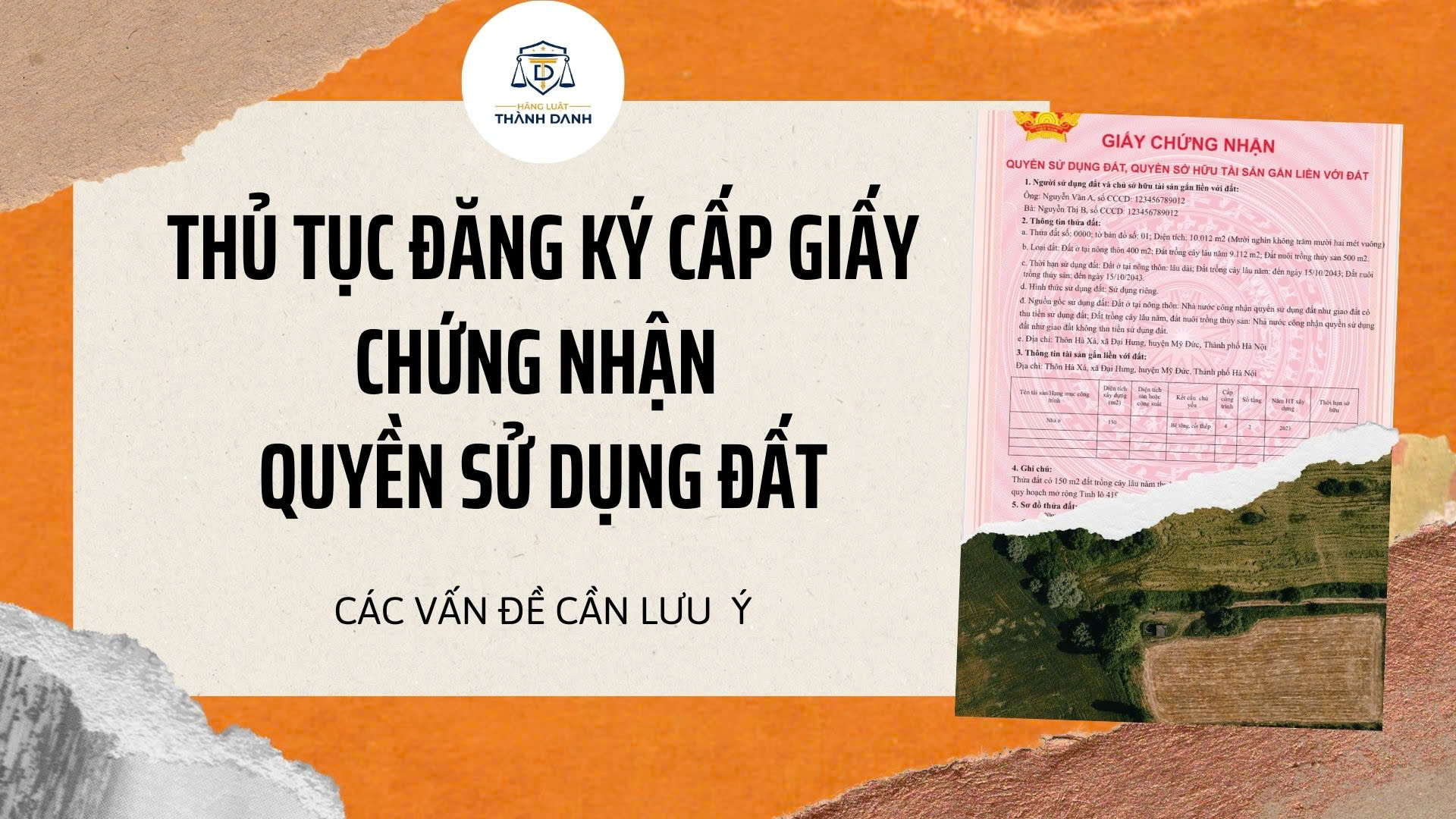 THỦ TỤC ĐĂNG KÝ CẤP GIẤY CHỨNG NHẬN QUYỀN SỬ DỤNG ĐẤT – NHỮNG VẤN ĐỀ PHÁP LÝ CẦN LƯU Ý 
